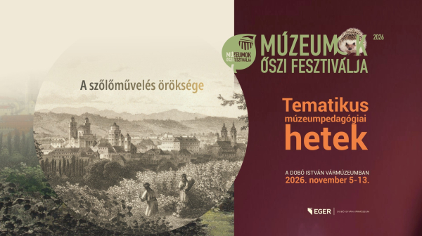 Őszi tematikus hetek: A szőlőművelés öröksége