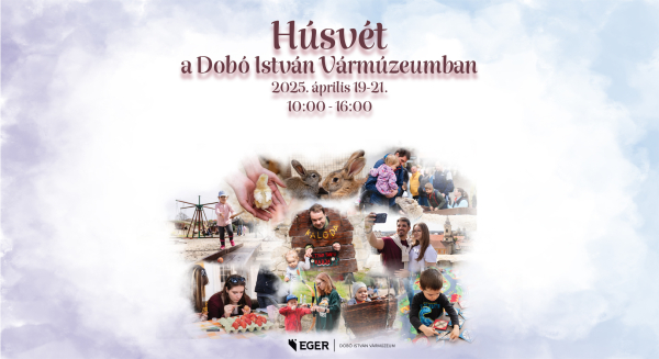 Húsvét az Egri várban 2025.