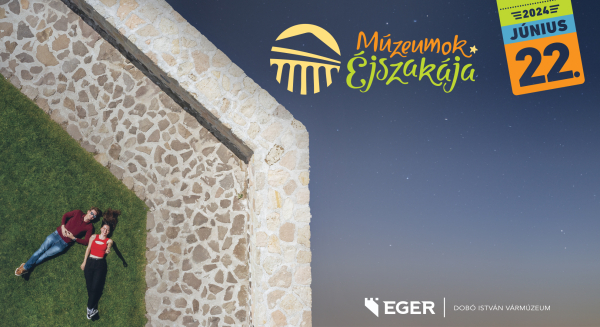 Múzeumok Éjszakája az Egri várban