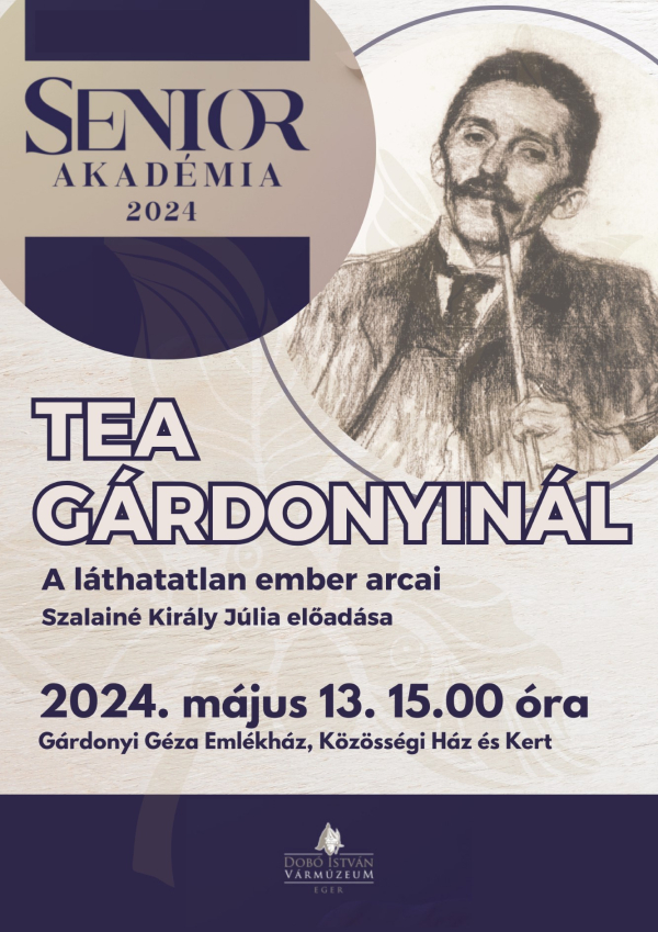  Tea Gárdonyinál  - A láthatatlan ember arcai